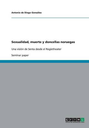 Sexualidad, muerte y doncellas noruegas: Una vision de Senta desde el Regietheater