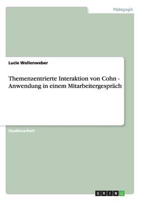 Themenzentrierte Interaktion von Cohn - Anwendung in einem Mitarbeitergesprach
