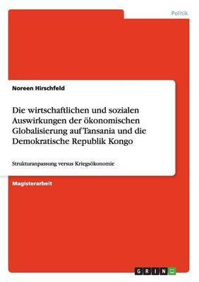 Die Wirtschaftlichen Und Sozialen Auswirkungen Der  konomischen Globalisierung Auf Tansania Und Die Demokratische Republik Kongo