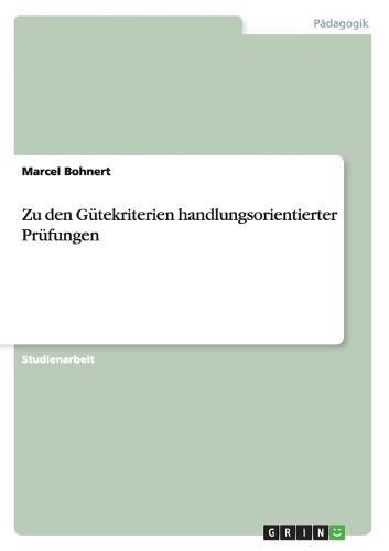 Zu den Gütekriterien handlungsorientierter Prüfungen