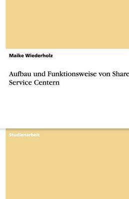 Aufbau und Funktionsweise von Shared Service Centern