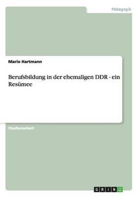 Berufsbildung in der ehemaligen DDR - ein Resumee