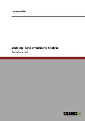 Stalking - Eine empirische Analyse