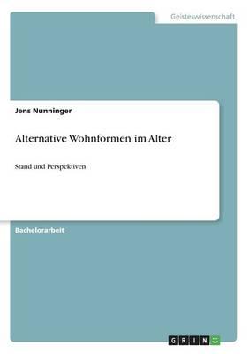 Alternative Wohnformen im Alter: Stand und Perspektiven