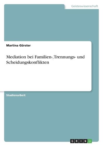 Mediation bei Familien-, Trennungs- und Scheidungskonflikten