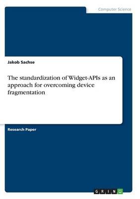 The standardization of Widget-APIs as an approach for overcoming device fragmentation