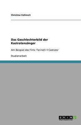 Das Geschlechterbild der Kastratensanger im Film Farinelli Il Castrato
