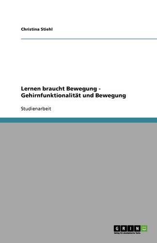 Lernen braucht Bewegung - Gehirnfunktionalität und Bewegung