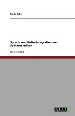 Sprach- und Kulturintegration von Spataussiedlern