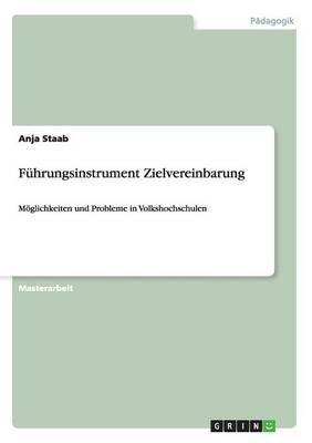 Fuhrungsinstrument Zielvereinbarung: Moeglichkeiten und Probleme in Volkshochschulen