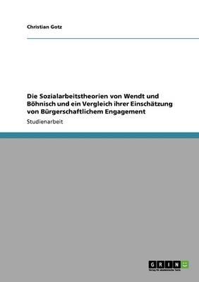 Die Sozialarbeitstheorien Von Wendt Und Bohnisch Und Ein Vergleich Ihrer Einschatzung Von Burgerschaftlichem Engagement