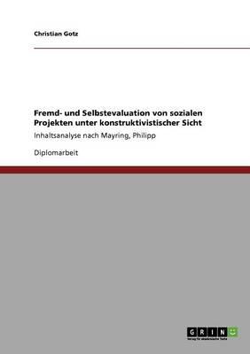 Fremd- und Selbstevaluation von sozialen Projekten unter konstruktivistischer Sicht: Inhaltsanalyse nach Mayring, Philipp