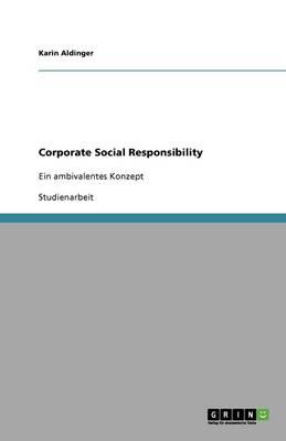 Corporate Social Responsibility: Ein ambivalentes Konzept