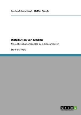 Distribution von Medien: Neue Distributionskanale zum Konsumenten