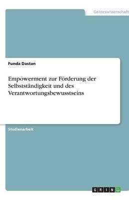 Empowerment zur Foerderung der Selbststandigkeit und des Verantwortungsbewusstseins