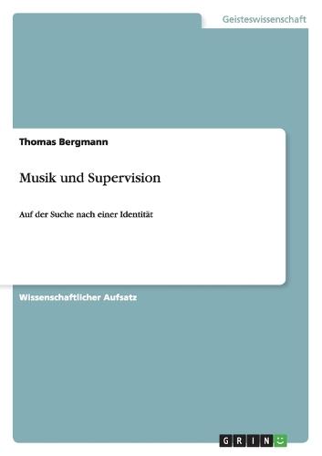 Musik und Supervision: Auf der Suche nach einer Identit�t