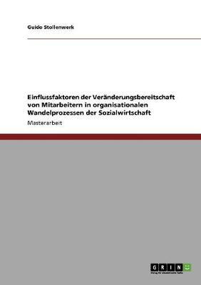 Einflussfaktoren der Veranderungsbereitschaft von Mitarbeitern in organisationalen Wandelprozessen der Sozialwirtschaft