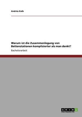 Warum ist die Zusammenlegung von Bettenstationen komplizierter als man denkt?
