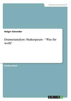 Dramenanalyse: Shakespeare - -Was Ihr Wollt-