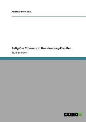 Religioese Toleranz in Brandenburg-Preussen