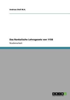 Das Ronkalische Lehnsgesetz von 1158