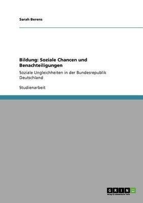 Bildung: Soziale Chancen und Benachteiligungen: Soziale Ungleichheiten in der Bundesrepublik Deutschland