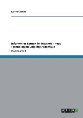 Informelles Lernen im Internet - neue Technologien und ihre Potentiale