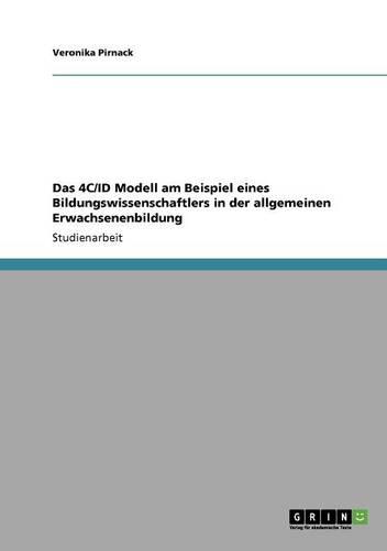 Das 4C/ID Modell am Beispiel eines Bildungswissenschaftlers in der allgemeinen Erwachsenenbildung