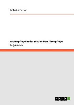 Aromapflege in der stationaren Altenpflege