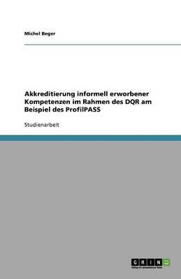 Akkreditierung informell erworbener Kompetenzen im Rahmen des DQR am Beispiel des ProfilPASS