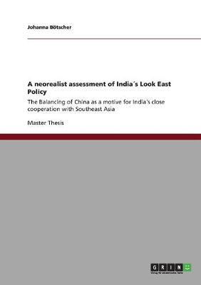 A Neorealist Assessment of India s Look East Policy