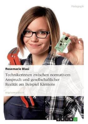 Technikerinnen Zwischen Normativem Anspruch Und Gesellschaftlicher Realitat Am Beispiel Karntens