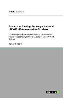 Towards Achieving the Kenya National HIV/AIDs Communication Strategy