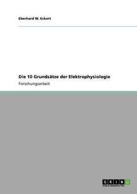 Die 10 Grundsatze der Elektrophysiologie