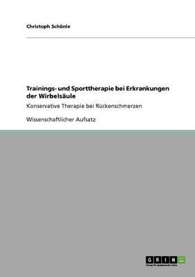 Trainings- und Sporttherapie bei Erkrankungen der Wirbelsaule: Konservative Therapie bei Ruckenschmerzen