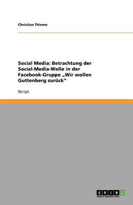 Social Media: Betrachtung der Social‐Media‐Welle in der Facebook‐Gruppe  Wir wollen Guttenberg zuruck