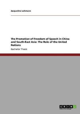 The Promotion of Freedom of Speech in China and South-East Asia: The Role of the United Nations