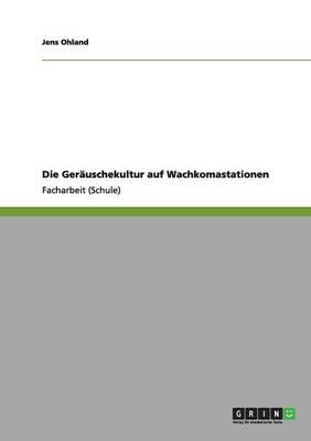 Die Gerauschekultur auf Wachkomastationen