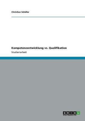Kompetenzentwicklung vs. Qualifikation