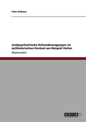 Antipsychiatrische Reformbewegungen im zeithistorischen Kontext am Beispiel Italien