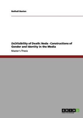 (In)Visibility of Death: Neda - Constructions of Gender and Identity in the Media