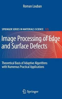 Image Processing of Edge and Surface Defects: Theoretical Basis of Adaptive Algorithms with Numerous Practical Applications