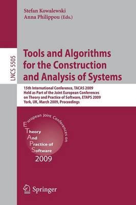 Tools and Algorithms for the Construction and Analysis of Systems: 15th International Conference, TACAS 2009, Held as Part of the Joint European Conferences on Theory and Practice of Software, ETAPS 2009, York, UK, March 22-29, 2009, Proceedings