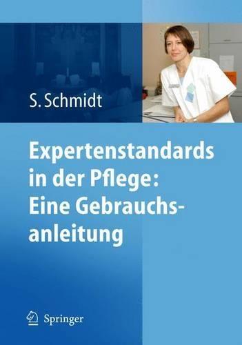 Expertenstandards in Der Pflege: Eine Gebrauchsanleitung
