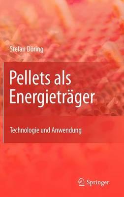 Pellets als Energieträger: Technologie und Anwendung