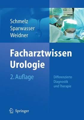 Facharztwissen Urologie: Differenzierte Diagnostik Und Therapie