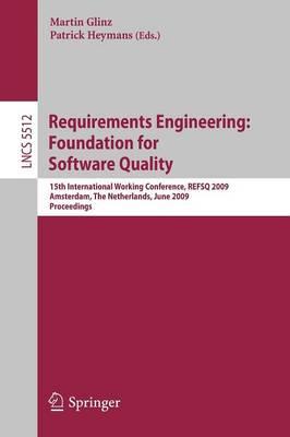 Requirements Engineering: Foundation for Software Quality: 15th International Working Conference, REFSQ 2009 Amsterdam, The Netherlands, June 8-9, 2009 Proceedings