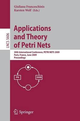 Applications and Theory of Petri Nets: 30th International Conference, PETRI NETS 2009, Paris, France, June 22-26, 2009, Proceedings