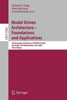 Model Driven Architecture - Foundations and Applications: 5th European Conference, ECMDA-FA 2009, Enschede, The Netherlands, June 23-26, 2009, Proceedings