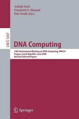 DNA Computing: 14th International Meeting on DNA Computing, DNA 14, Prague, Czech Republic, June 2-9, 2008. Revised Selected Papers